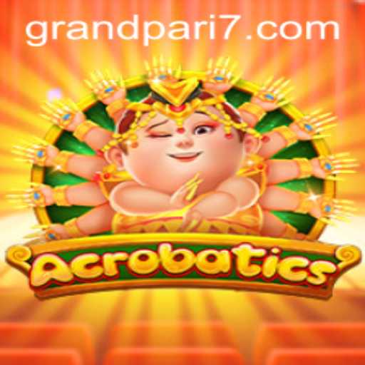 Exploring Acrobatics: The Latest Sensation with GRANDPARI