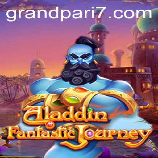 Aladdin and the GRANDPARI Adventure: A Captivating Journey through Game Worlds