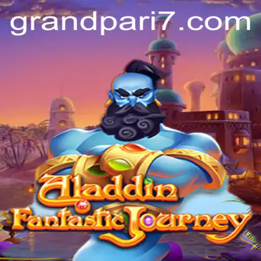Aladdin and the GRANDPARI Adventure: A Captivating Journey through Game Worlds