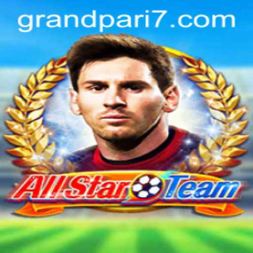 AllStarTeam: Unveiling the Competitive Spirit with GRANDPARI