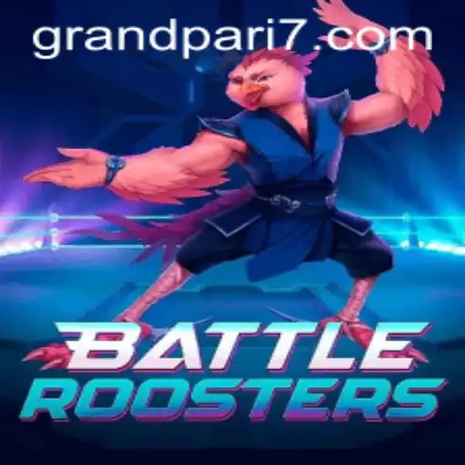 BattleRoosters: The Ultimate Cockfight in the World of GRANDPARI