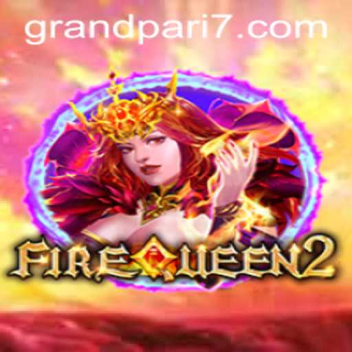 FireQueen2: Reigniting the Legacy with a GRANDPARI Adventure