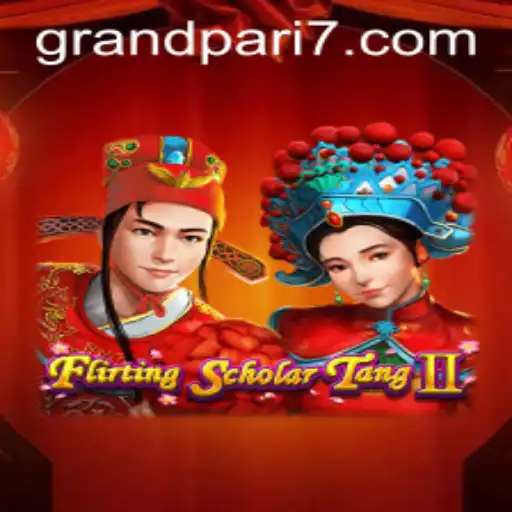 Flirting Scholar Tang II: Unveiling the Grand Adventure with GRANDPARI