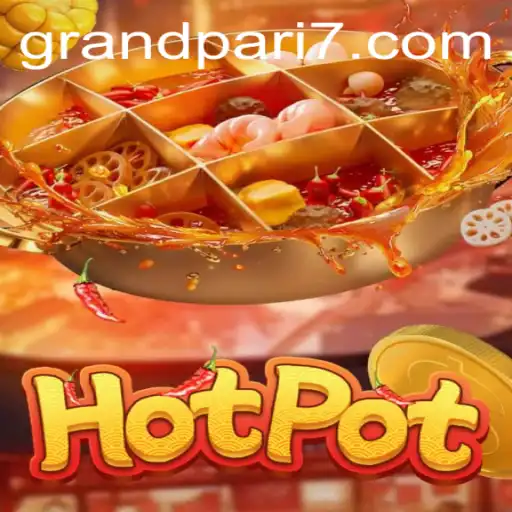 Unveiling the Thrills of Hotpot: A Deep Dive into the Game and the Mystery of GRANDPARI
