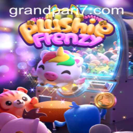 Unraveling the Magic of PlushieFrenzy and the Alluring World of GRANDPARI