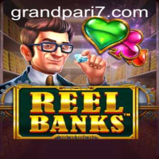 Exploring ReelBanks: Revolutionizing the Gaming Experience with GRANDPARI