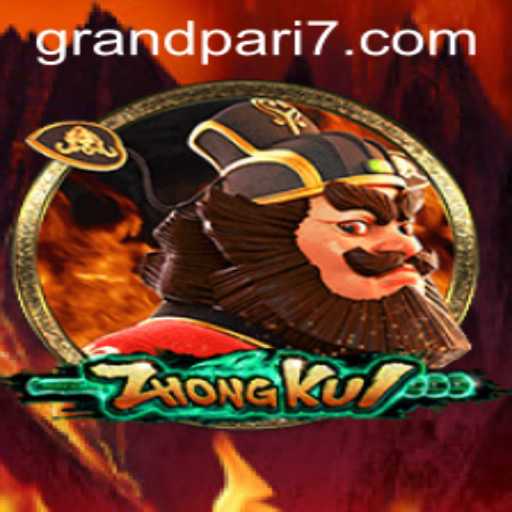Unveiling ZhongKui: A Grand Adventure in the World of GRANDPARI